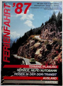 Ferienfahrt '87 Mit dem Auto in den Urlaub. Informationen, Hinweise, Karten...