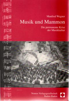 Musik und Mammon : die permanente Krise der Musikkultur.