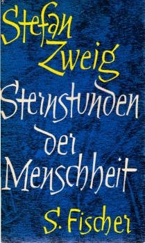 Sternstunden der Menschheit : 12 histor. Miniaturen.