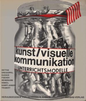 Kunst, visuelle Kommunikation : Unterrichtsmodelle.
