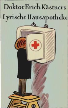 Doktor Erich Kästners Lyrische Hausapotheke. Ein Taschenbuch
