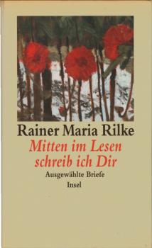 Mitten im Lesen schreib ich Dir : ausgewählte Briefe.