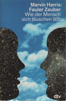 Fauler Zauber : wie der Mensch sich täuschen lässt.