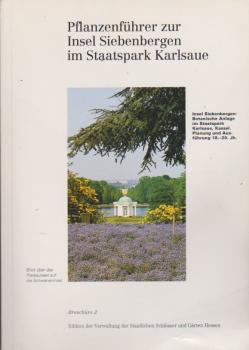 Pflanzenführer zur Insel Siebenbergen im Staatspark Karlsaue Broschüre 2 Edition der Verwaltung der Staatlichen Schlösser und Gärten Hessen