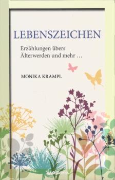 LebensZeichen : Erzählungen übers Älterwerden und mehr â€¦.
