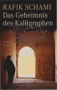 Das Geheimnis des Kalligraphen : Roman.