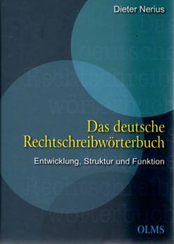 Das deutsche Rechtschreibwörterbuch : Entwicklung, Struktur und Funktion.