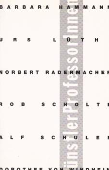 Barbara Hamann, Urs Lüthi, Norbert Radermacher, Rob Scholte, Alf Schuler, Dorothee von Windheim.