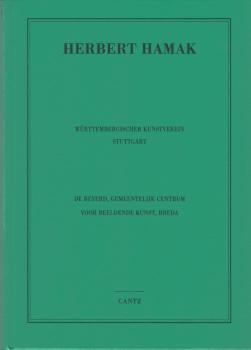 Herbert Hamak : [dieser Katalog erscheint anlässlich der Ausstellung Herbert Hamak, die der Württembergische Kunstverein Stuttgart initiiert hat ; Württembergischer Kunstverein Stuttgart, 20. April - 26. Mai 1996 ; De Beyerd, Gemeentelijk Centrum voor Bee