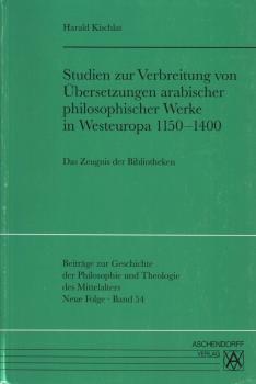 Studien zur Verbreitung von Übersetzungen arabischer philosophischer Werke in Westeuropa 1150-1400 : das Zeugnis der Bibliotheken.