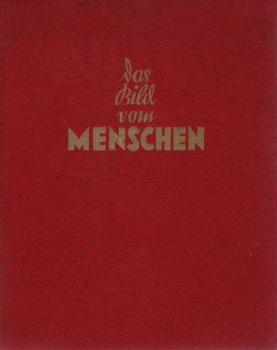 Das Bild vom Menschen : Beiträge zur theol. u. philos. Anthropologie ; [Fritz Tillmann zum 60. Geburtstag (1. Nov. 1934) gewidmet von Schülern u. Freunden].