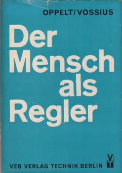 Der Mensch als Regler : Eine Sammlung von Aufsätzen.