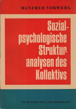 Sozialpsychologische Strukturanalysen des Kollektivs.