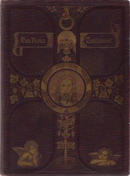 Das Neue Testament unsers Herrn und heilandes Jesu Christi nach der deutschen Übersetzung D. Martin Luthers.