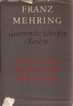 Gesammelte Schriften. Bd. 14: Politische Publizistik 1891 bis 1904.