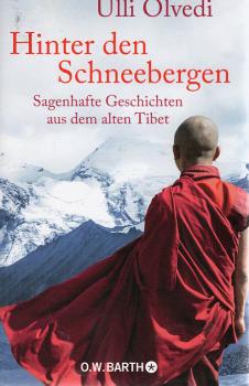Hinter den Schneebergen : sagenhafte Geschichten aus dem alten Tibet.