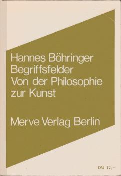 Begriffsfelder : von d. Philosophie zur Kunst.