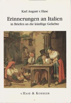 Erinnerungen an Italien in Briefen an die künftige Geliebte.