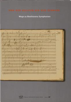 Von der Nullten bis zur Zehnten : Wege zu Beethovens Symphonien.