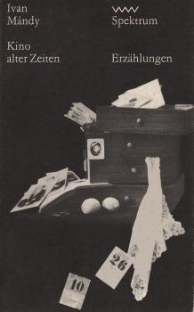 Kino alter Zeiten; Was gibt's, Alter? Erzählungen. Iván Mándy. [Gesamtwerk aus d. Ungar. von Hans Skirecki]. 1. Aufl.