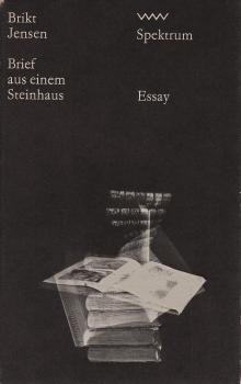Brief aus einem Steinhaus : Essay.