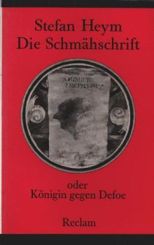 Die Schmähschrift oder Königin gegen Defoe : erzählt nach d. Aufzeichn. e. gewissen Josiah Creech ; [vom Autor bes. Übers. aus d. Engl.].