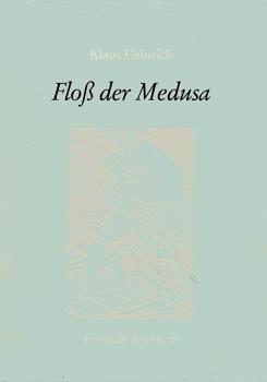 Floss der Medusa : 3 Studien zur Faszinationsgeschichte mit mehreren Beilagen und einem Anhang.