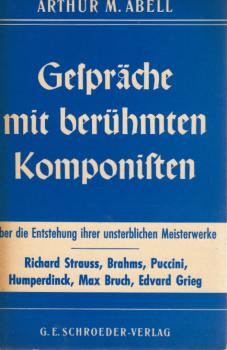 Gespräche mit berühmten Komponisten : So entstanden ihre unsterbl. Meisterwerke.