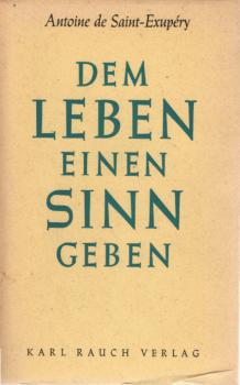 Dem Leben einen Sinn geben.