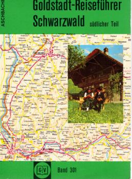Schwarzwald; Teil: Südlicher Teil : Städte, Orte u. Strecken ; Landschaftsbeschreibungen.