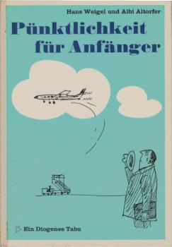 Pünktlichkeit für Anfänger : Vorläufige Ratschläge f.e. Änderung von Gewohnheiten im Sinne d. Uhrzeigers.