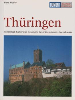 Thüringen : Landschaft, Kultur und Geschichte im "grünen Herzen" Deutschlands.