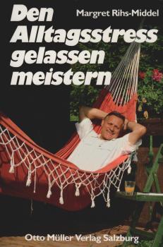 Den Alltagsstress gelassen meistern.