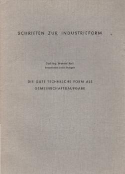 Die gute technische Form als Gemeinschaftsaufgabe : Vortrag.