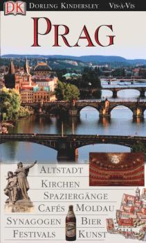 Prag : [Altstadt, Kirchen, Spaziergänge, Cafés, Moldau, Synagogen, Bier, Festivals, Kunst].