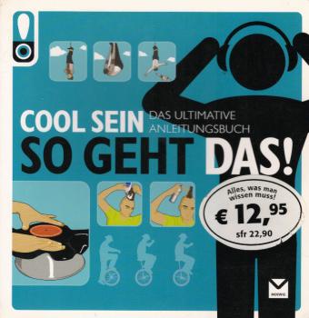 So geht das! Cool sein : das ultimative Anleitungsbuch.