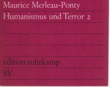 Merleau-Ponty, Maurice: Humanismus und Terror; Teil: 2.