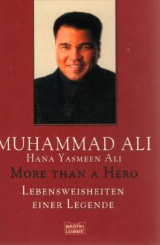 More than a Hero : Lebensweisheiten einer Legende ; gesammelt und aufgeschrieben von seiner Tochter Hana.