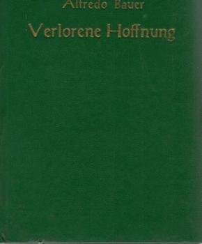 Verlorene Hoffnung : Roman e. Wiener Bürgerfamilie 1848.