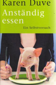 Anständig essen : ein Selbstversuch.