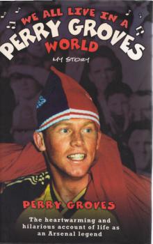 We All Live in a Perry Groves World