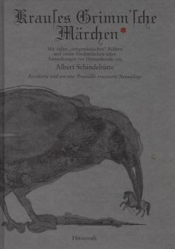 Krauses Grimm'sche Märchen : es handelt sich dabei um das halbe Dutzend Märchen, welches die Brüder Grimm gegen abgelegte Beinkleider von dem verabschiedeten Dragonerwachtmeister Johann Friedrich Krause eintauschten.