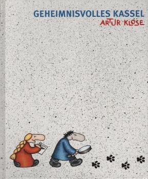 Geheimnisvolles Kassel : eine Entdeckungsreise mit Bobby und Molly durch die Dokumenta-Stadt Kassel.
