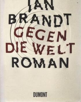 Gegen die Welt : Roman.