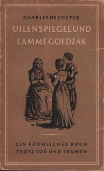 Uilenspiegel und Lamme Goedzak. Ein fröhliches Buch trotz Tod und Tränen.