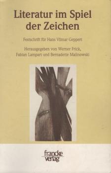 Literatur im Spiel der Zeichen : Festschrift für Hans Vilmar Geppert.