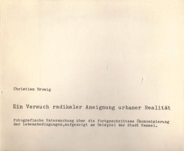 Ein Versuch radikaler Aneignung urbaner Realität.