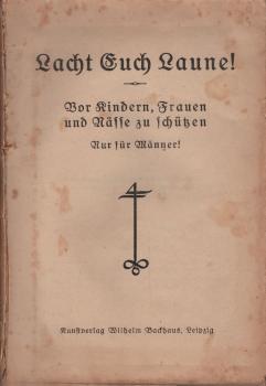Lacht Euch Laune! : Vor Kindern, Frauen und Nässe zu schützen ; Nur für Männer!.