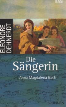 Die Sängerin : Anna Magdalena Bach ; biografischer Roman.