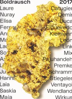 Goldrausch 2017 : Laure Catugier, Nuray Demir, Elisa Duca, Fernanda Figueiredo, Anneke Kleimann, María León, Laura Link, Sophia Mix, Azar Pajuhandeh, Lisa Premke, Julia Schramm, Hanna Stiegeler, Laia Ventayol, Saskia Wendland, Maja Wirkus.